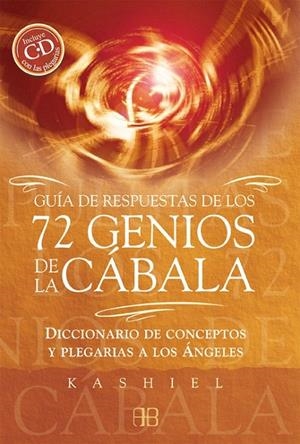 GUIA DE RESPUESTAS DE LOS 72 GENIOS DE LA CABALA + CD | 9788496111332 | KASHIEL | Librería Castillón - Comprar libros online Aragón, Barbastro