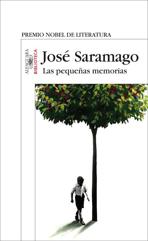 PEQUEÑAS MEMORIAS, LAS | 9788420471297 | SARAMAGO, JOSE | Librería Castillón - Comprar libros online Aragón, Barbastro