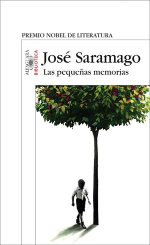 PEQUEÑAS MEMORIAS, LAS | 9788420471297 | SARAMAGO, JOSE | Librería Castillón - Comprar libros online Aragón, Barbastro