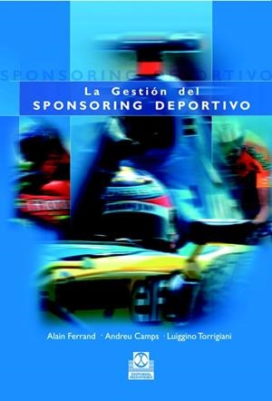 GESTION DEL SPONSORING DEPORTIVO, LA | 9788480198493 | FERRAND, ALAIN | Librería Castillón - Comprar libros online Aragón, Barbastro