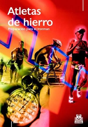 ATLETAS DE HIERRO : PREPARACION PARA EL IRONMAN | 9788480199155 | FINK, DON | Librería Castillón - Comprar libros online Aragón, Barbastro