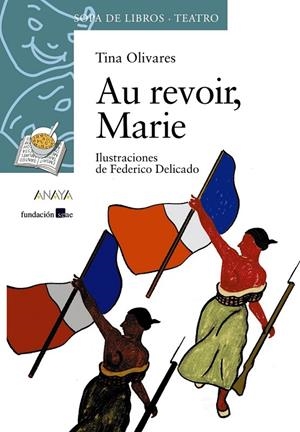 AU REVOIR MARIE - SOPA DE LIBROS TEATRO | 9788466747158 | RODRIGUEZ, JUSTINA | Librería Castillón - Comprar libros online Aragón, Barbastro