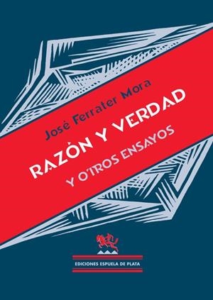 RAZON Y VERDAD Y OTROS ENSAYOS | 9788496133778 | FERRATER MORA, JOSE | Librería Castillón - Comprar libros online Aragón, Barbastro