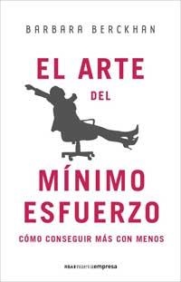ARTE DEL MINIMO ESFUERZO, EL | 9788478719181 | BERCKHAN, BARBARA | Librería Castillón - Comprar libros online Aragón, Barbastro