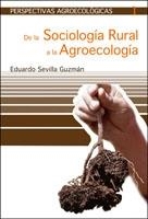 DE LA SOCIOLOGIA RURAL A LA AGROECOLOGIA | 9788474269086 | SEVILLA GUZMAN, EDUARDO | Librería Castillón - Comprar libros online Aragón, Barbastro