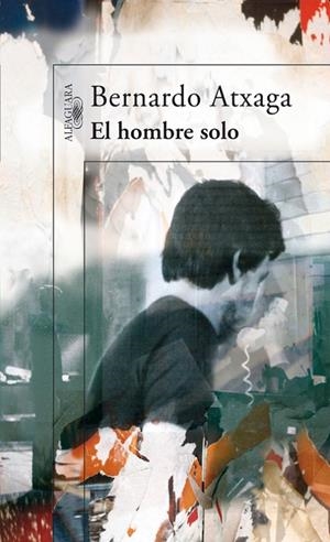 HOMBRE SOLO, EL | 9788420471341 | Bernardo Atxaga | Librería Castillón - Comprar libros online Aragón, Barbastro