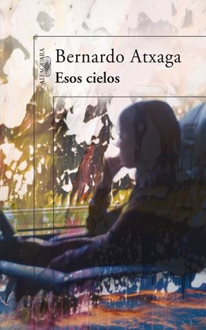 ESOS CIELOS | 9788420471358 | Bernardo Atxaga | Librería Castillón - Comprar libros online Aragón, Barbastro