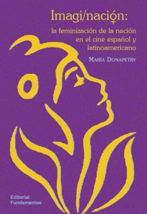 IMAGI/NACION : FEMINIZACION DE LA NACION EN EL CINE ESPAÑOL | 9788424510961 | DONAPETRY, MARIA | Librería Castillón - Comprar libros online Aragón, Barbastro