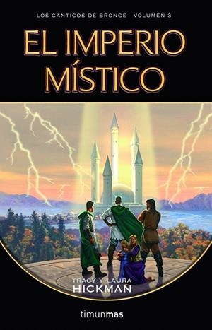 IMPERIO MISTICO, EL - CANTICOS DE BRONCE 3 | 9788448034405 | HICKMAN, TRACY Y LAURA | Librería Castillón - Comprar libros online Aragón, Barbastro