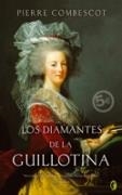DIAMANTES DE LA GUILLOTINA, LOS - BYBLOS | 9788466623421 | COMBESCOT, PIERRE | Librería Castillón - Comprar libros online Aragón, Barbastro