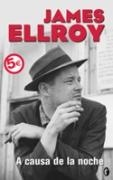 A CAUSA DE LA NOCHE - BYBLOS | 9788466632393 | ELLROY, JAMES | Librería Castillón - Comprar libros online Aragón, Barbastro