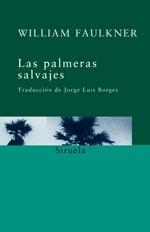PALMERAS SALVAJES, LAS | 9788498410396 | FAULKNER, WILLIAM | Librería Castillón - Comprar libros online Aragón, Barbastro