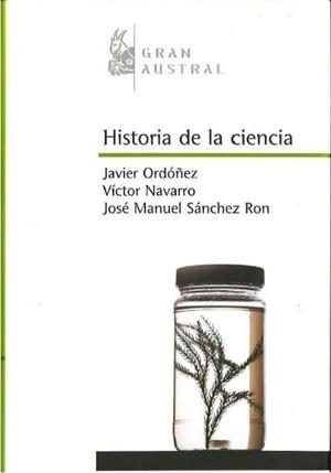 HISTORIA DE LA CIENCIA | 9788467023343 | ORDOÑEZ, JAVIER; NAVARRO, VICTOR; SANCHEZ RON, JOS | Librería Castillón - Comprar libros online Aragón, Barbastro