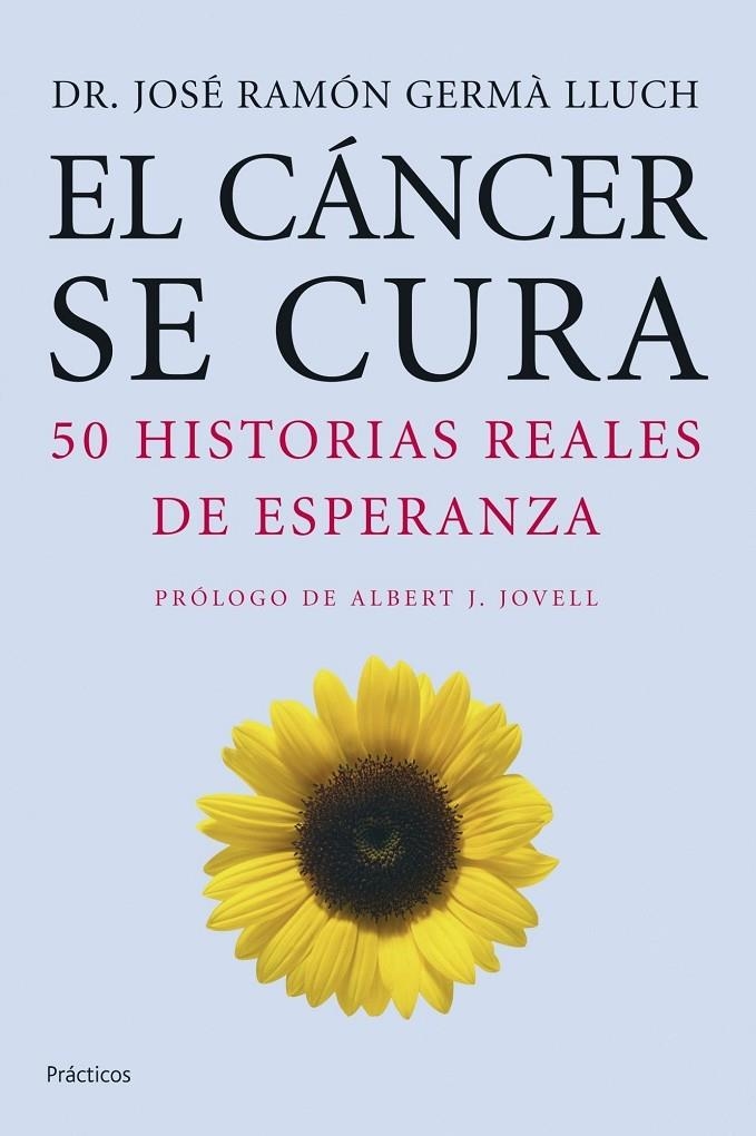 CANCER SE CURA, EL : 50 HSITORIAS REALES DE ESPERANZA | 9788408068327 | GERMA LLUCH, JOSE RAMON | Librería Castillón - Comprar libros online Aragón, Barbastro