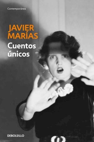 CUENTOS UNICOS | 9788483462850 | Javier Marías | Librería Castillón - Comprar libros online Aragón, Barbastro