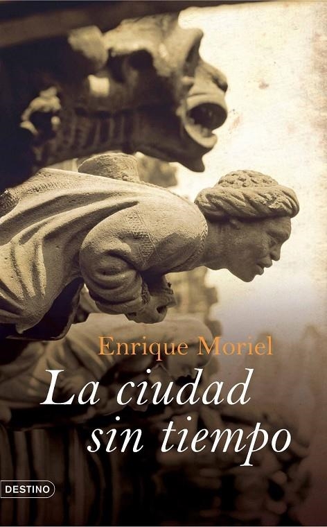 CIUDAD SIN TIEMPO, LA | 9788423339150 | MORIEL, ENRIQUE | Librería Castillón - Comprar libros online Aragón, Barbastro