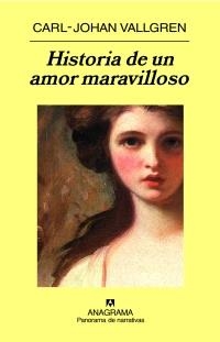 HISTORIA DE UN AMOR MARAVILLOSO | 9788433974433 | VALLGREN, CARL-JOHAN | Librería Castillón - Comprar libros online Aragón, Barbastro