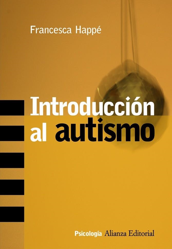 INTRODUCCIÓN AL AUTISMO | 9788420648309 | HAPPE, FRANCESCA | Librería Castillón - Comprar libros online Aragón, Barbastro
