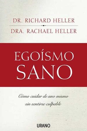 EGOISMO SANO | 9788479536381 | HELLER, RICHARD Y RACHAEL | Librería Castillón - Comprar libros online Aragón, Barbastro