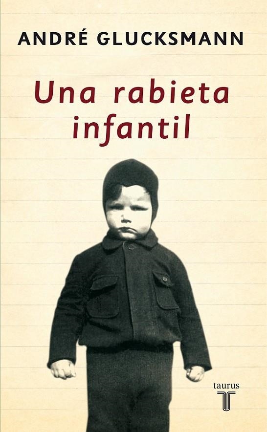 UNA RABIETA INFANTIL | 9788430606337 | André Glucksmann | Librería Castillón - Comprar libros online Aragón, Barbastro