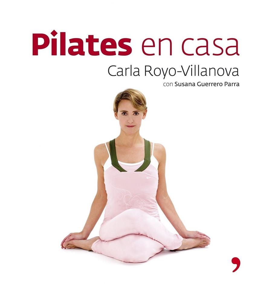 PILATES CON CARLA ROYO | 9788484606192 | ROYO VILLANOVA, CARLA | Librería Castillón - Comprar libros online Aragón, Barbastro