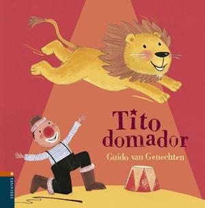 TITO DOMADOR | 9788426362315 | VAN GENECHTEN, GUIDO | Librería Castillón - Comprar libros online Aragón, Barbastro
