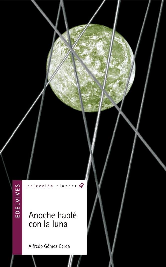 ANOCHE HABLE CON LA LUNA - ALANDAR | 9788426362094 | GOMEZ CERDA, ALFREDO | Librería Castillón - Comprar libros online Aragón, Barbastro