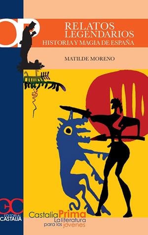 RELATOS LEGENDARIOS : HISTORIA Y MAGIA DE ESPAÑA | 9788497402217 | MORENO, MATILDE | Librería Castillón - Comprar libros online Aragón, Barbastro