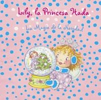 LILY LA PRINCESA HADA : LA MAGIA DE LA NAVIDAD | 9788421696569 | Librería Castillón - Comprar libros online Aragón, Barbastro