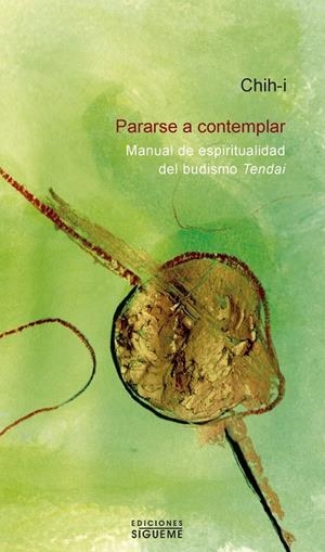 PARARSE A CONTEMPLAR : MANUAL ESPIRITUALIDAD BUDISMO TENDAI | 9788430116324 | CHIH-I | Librería Castillón - Comprar libros online Aragón, Barbastro