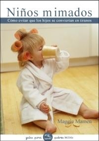 NIÑOS MIMADOS | 9788449319976 | MAMEN, MAGGIE | Librería Castillón - Comprar libros online Aragón, Barbastro