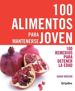 100 ALIMENTOS PARA MANTENERSE JOVEN | 9788425340796 | MERSON, SARAH | Librería Castillón - Comprar libros online Aragón, Barbastro