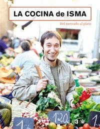 COCINA DE ISMA, LA : DEL MERCADO AL PLATO | 9788478719563 | PRADOS, ISMA | Librería Castillón - Comprar libros online Aragón, Barbastro