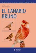 CANARIO BRUNO, EL - CANARIOS DE COLOR | 9788425517143 | CUEVAS MARTINEZ, RAFAEL | Librería Castillón - Comprar libros online Aragón, Barbastro