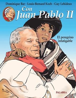 CON JUAN PABLO II : EL PEREGRINO INFATIGABLE | 9788498400786 | BAR, DOMINIQUE | Librería Castillón - Comprar libros online Aragón, Barbastro