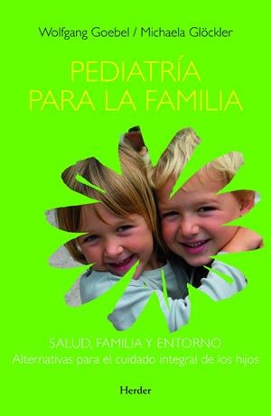Pediatría para la familia: Una obra de consulta médico-pedagógica | 9788425423673 | Goebel, Wolfgang/Glöckler, Michaela | Librería Castillón - Comprar libros online Aragón, Barbastro