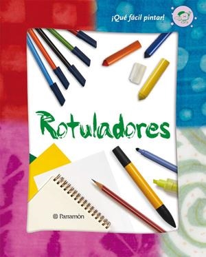 ROTULADORES - ¡QUE FACIL PINTAR! | 9788434228764 | Librería Castillón - Comprar libros online Aragón, Barbastro
