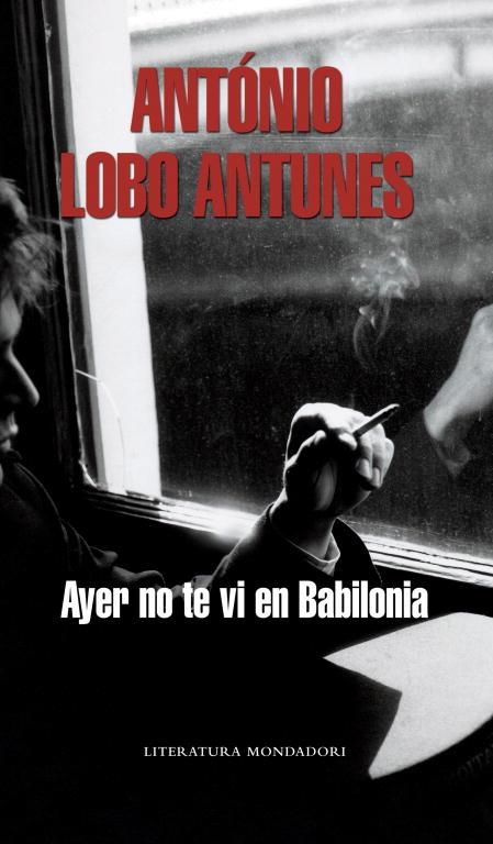 AYER NO TE VI EN BABILONIA | 9788439720669 | António Lobo Antunes | Librería Castillón - Comprar libros online Aragón, Barbastro