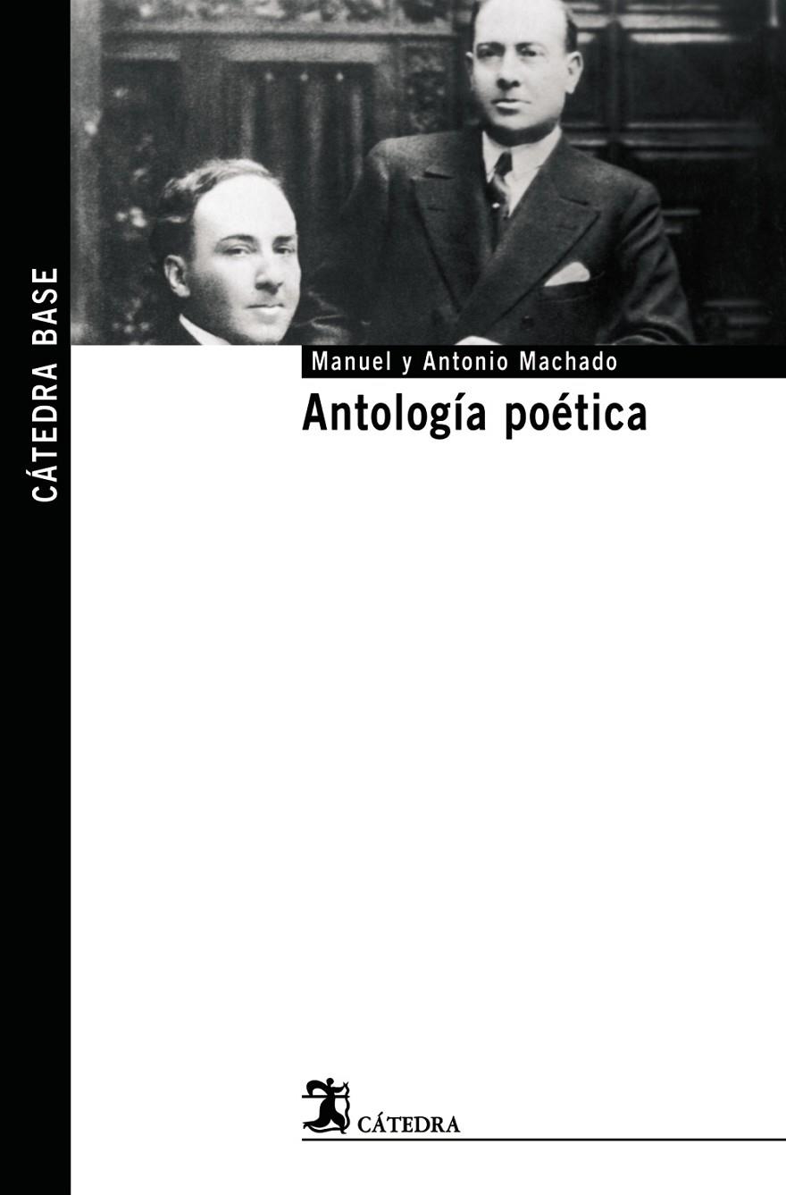 ANTOLOGÍA POÉTICA (MANUEL Y ANTONIA MACHADO) | 9788437623504 | MACHADO, ANTONIO; MACHADO, MANUEL | Librería Castillón - Comprar libros online Aragón, Barbastro