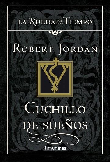 CUCHILLO DE SUEÑOS - RUEDA DEL TIEMPO 17 | 9788448034733 | JORDAN, ROBERT | Librería Castillón - Comprar libros online Aragón, Barbastro