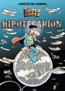 MAGOS DEL HUMOR SUPERLOPEZ 117 : HYPOTECARION | 9788466631532 | LOPEZ FERNANDEZ, JUAN | Librería Castillón - Comprar libros online Aragón, Barbastro