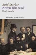 ARTHUR RIMBAUD : UNA BIOGRAFIA | 9788498410723 | STARKIE, ENID | Librería Castillón - Comprar libros online Aragón, Barbastro
