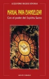 MANUAL PARA EVANGELIZAR : CON EL PODER DEL ESPIRITU SANTO | 9788483530580 | BALBAS SINOBAS, ALEJANDRO | Librería Castillón - Comprar libros online Aragón, Barbastro