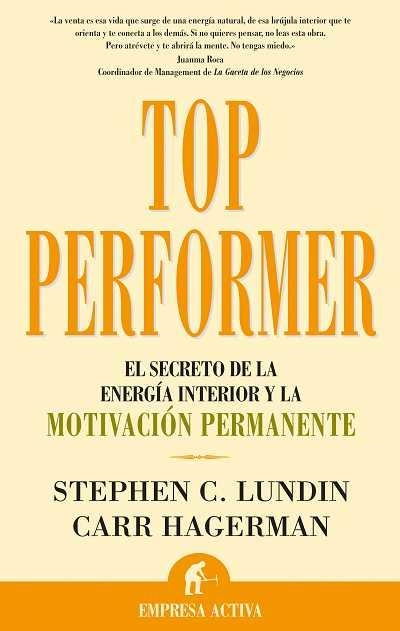 TOP PERFORMER : ... MOTIVACION PERMANENTE | 9788496627215 | LUNDIN, STEPHEN C.; HAGERMAN, CARR | Librería Castillón - Comprar libros online Aragón, Barbastro