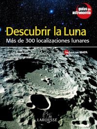 DESCUBRIR LA LUNA : MAS DE 300 LOCALIZACIONES LUNARES | 9788480167246 | Librería Castillón - Comprar libros online Aragón, Barbastro