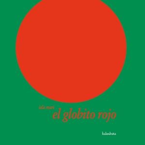 GLOBITO ROJO, EL | 9788496388246 | MARI, IELA | Librería Castillón - Comprar libros online Aragón, Barbastro