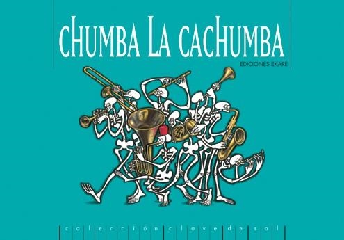 CHUMBA LA CACHUMBA | 9789802571147 | COTTE,  CARLOS (IL.) | Librería Castillón - Comprar libros online Aragón, Barbastro