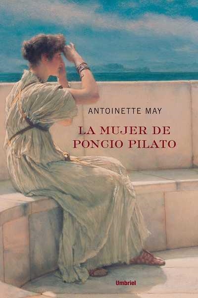MUJER DE PONCIO PILATO, LA | 9788489367296 | MAY, ANTOINETTE | Librería Castillón - Comprar libros online Aragón, Barbastro