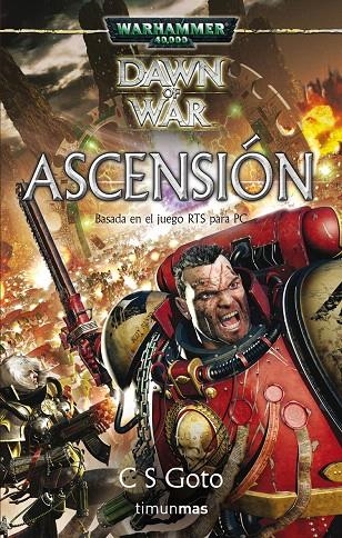 ASCENSION - WARHAMMER 40000 DAWN OF WAR | 9788448043964 | GOTO, C.S. | Librería Castillón - Comprar libros online Aragón, Barbastro
