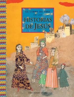 LIBRO DE ORO DE LAS HISTORIAS DE LA VIDA DE JESUS, EL | 9789802573257 | BARKER LOTRIDGE, CELIA | Librería Castillón - Comprar libros online Aragón, Barbastro